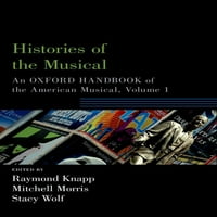 Прирачници за оксфорд: Историја на Мјузиклот: Прирачник За Оксфорд На Американскиот Мјузикл, Том