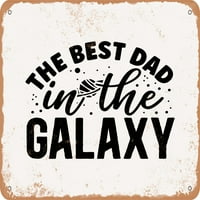 МЕТАЛЕН ЗНАК-Најдобриот Татко Во Галаксијата - - Гроздобер ' Рѓосан Изглед